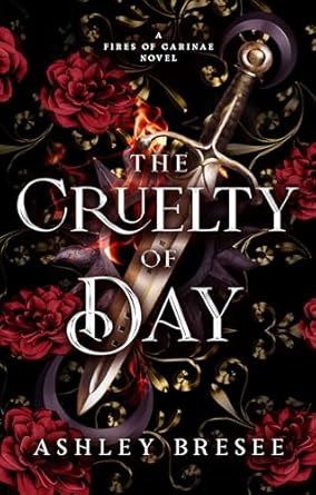 The Cruelty of Day - Ashley Bresee