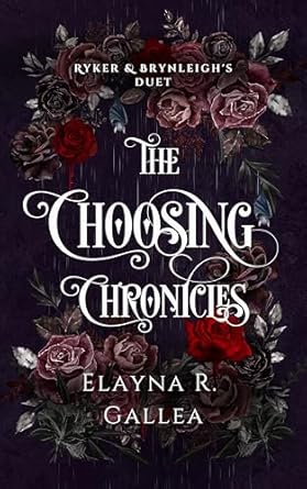 The Choosing Chronicles - Elayna R. Gallea
