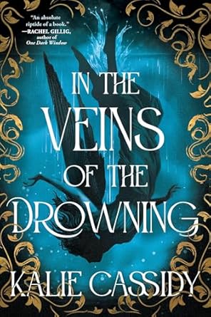 The Veins of the Drowning - Kalie Cassidy