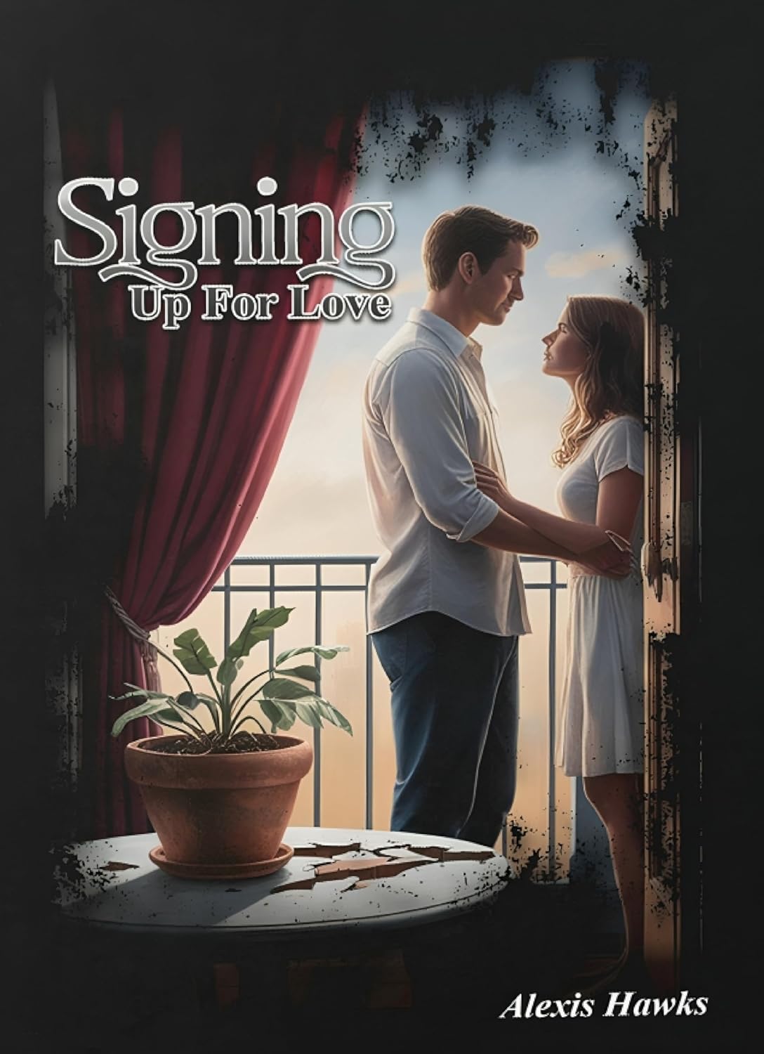 Signing Up For Love - Alexis Hawks