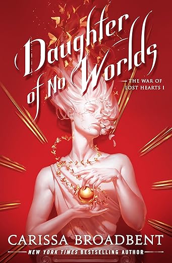 Daughter of No Worlds - Carissa Broadbent