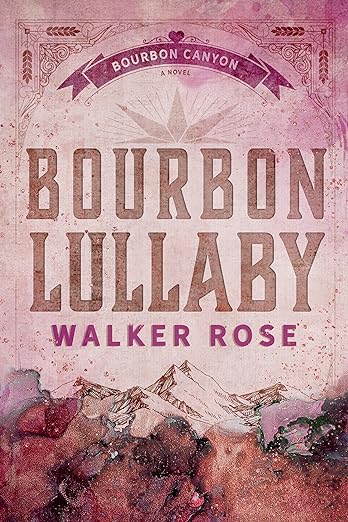 Bourbon Lullaby - Walker Rose