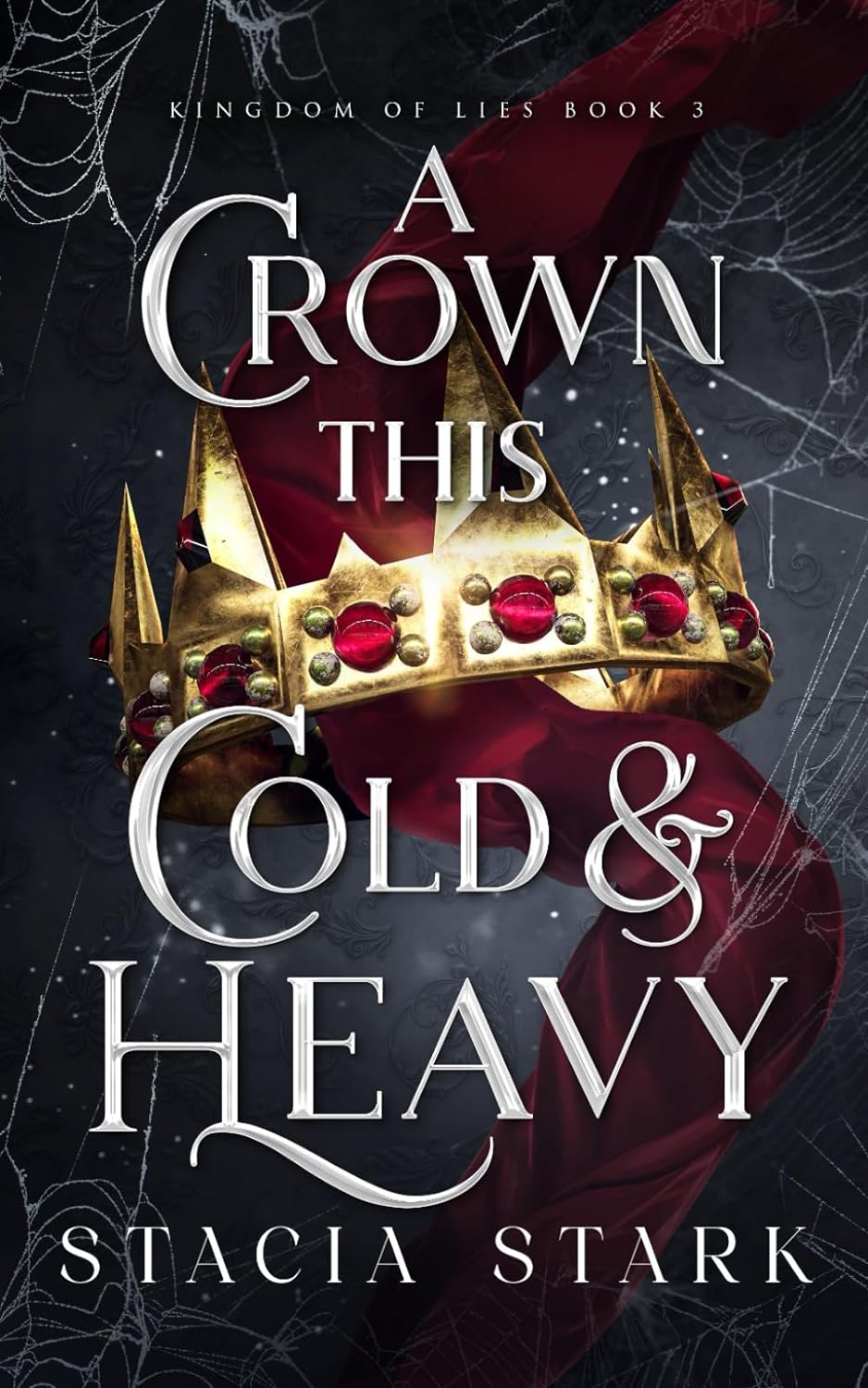 A Crown This Cold & Heavy - Stacia Stark