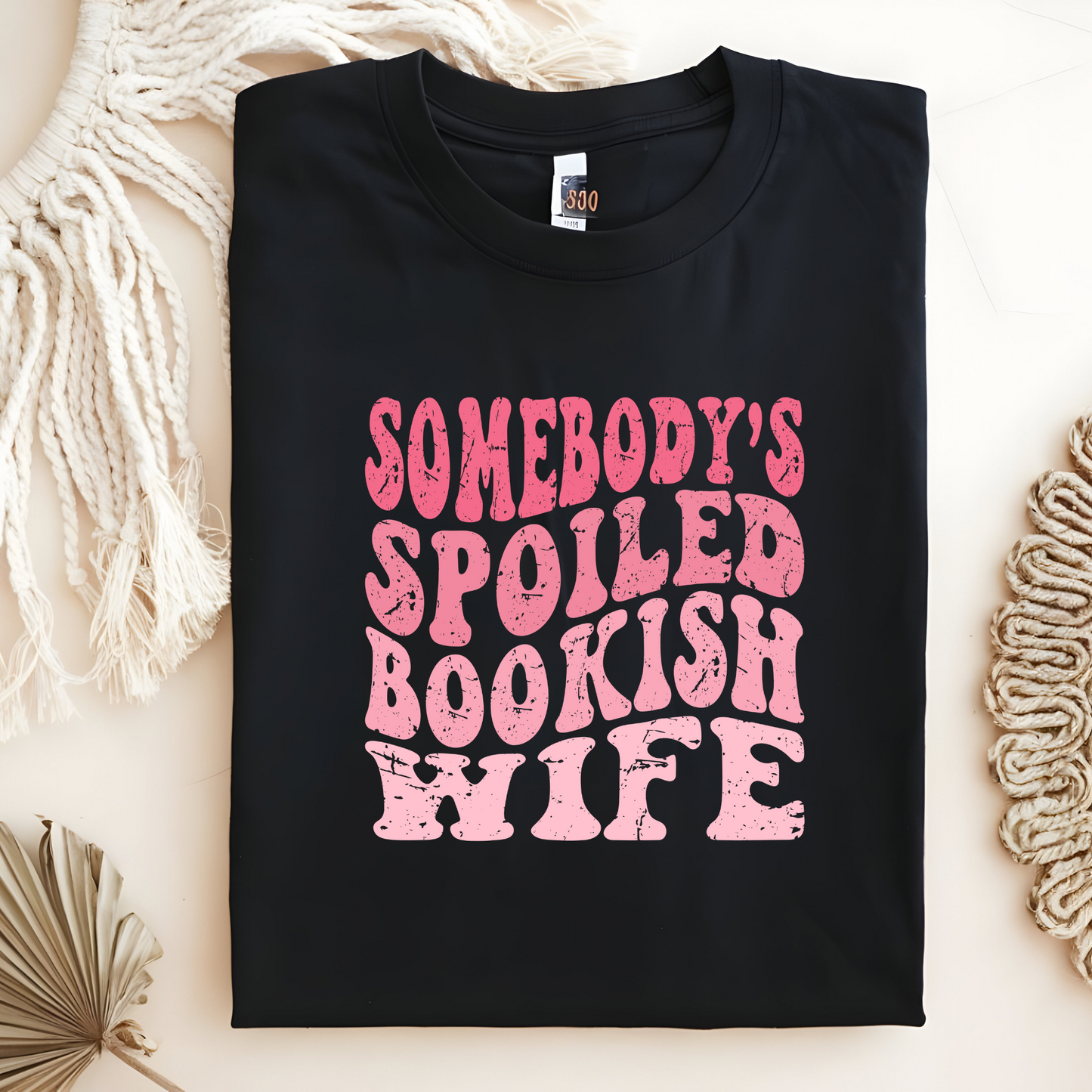 Somebody's Spoiled Bookish Wife Tee