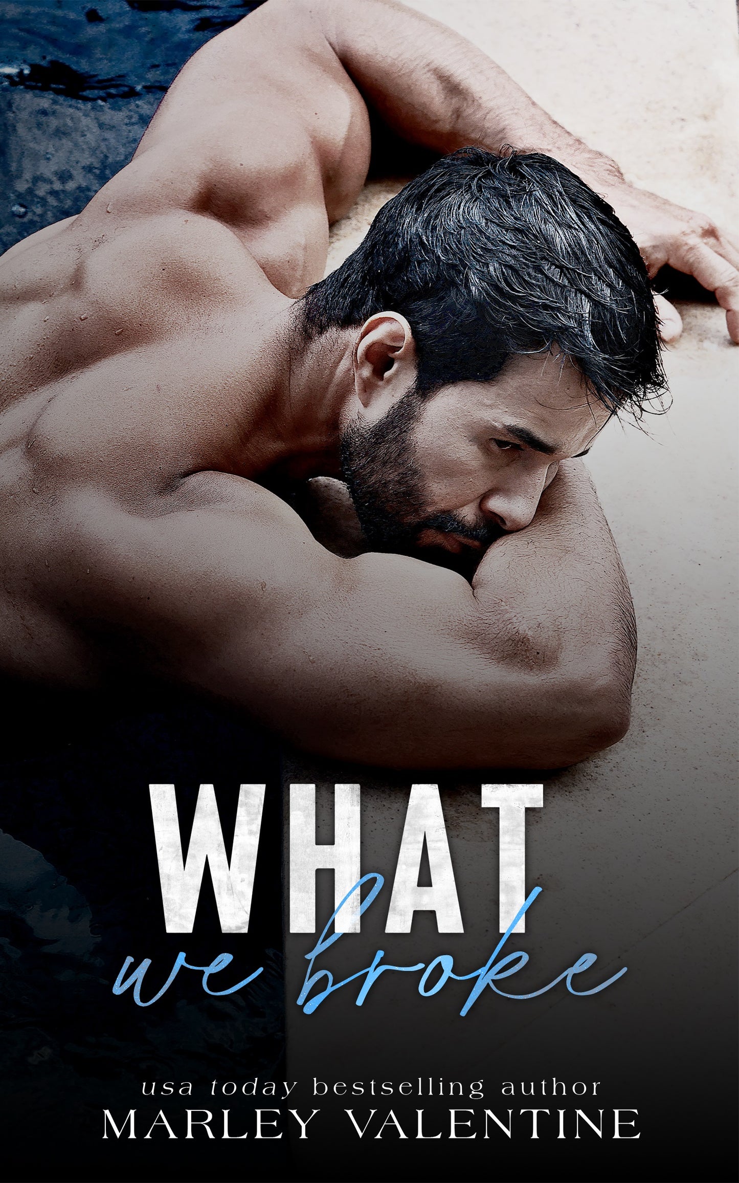 What We Broke - Marley Valentine