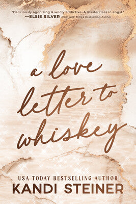 A Love Letter to Whiskey - Kandi Steiner (Deluxe Edition) *October 7, 2025*