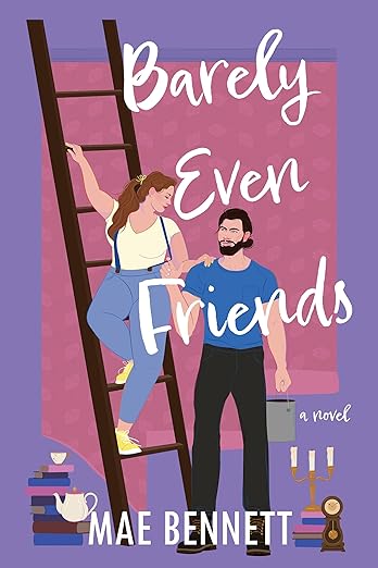 Barely Even Friends - Mae Bennett