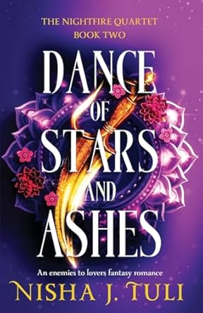Dance of Stars and Ashes - Nisha J. Tuli
