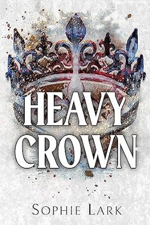 Heavy Crown - Sophie Lark