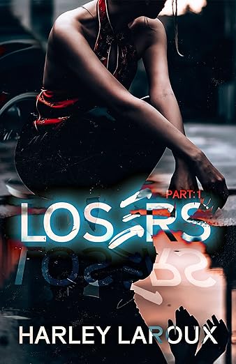 Losers: Part 1 *Deluxe Limited Edition*- Harley Laroux *April 28, 2026*