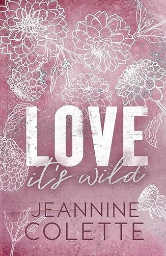 Love... it's Wild - Jeannine Colette