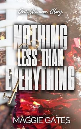 Nothing Less Than Everything - Maggie Gates