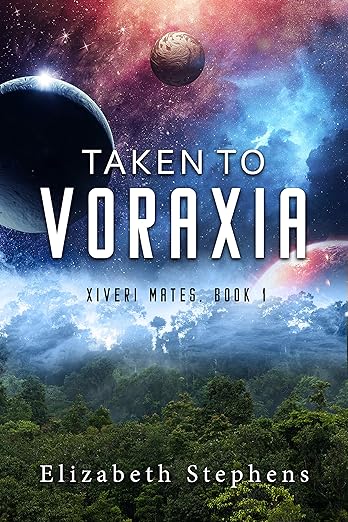 Taken to Voraxia - Elizabeth Stephens