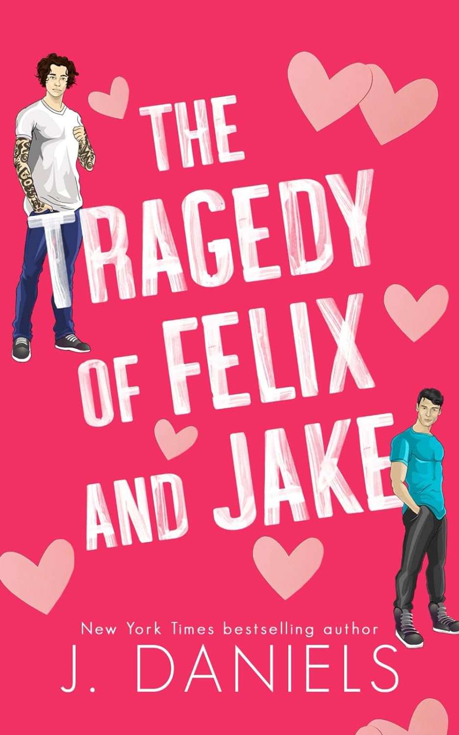The Tragedy of Felix and Jake - J. Daniels