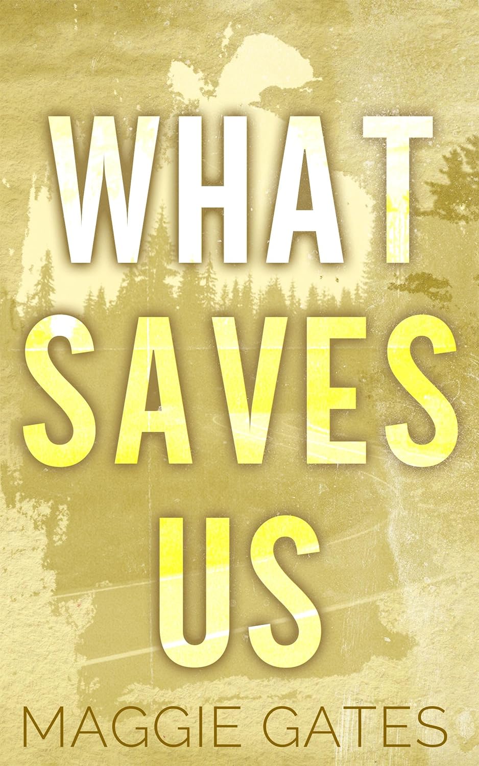 What Saves Us - Maggie Gates