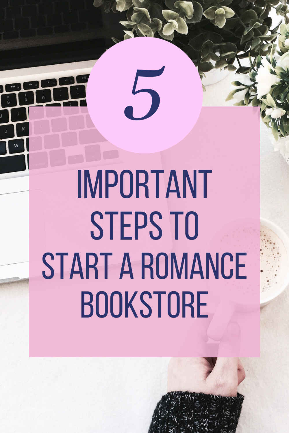 5 Important Steps To Start Your Own Romance Bookstore