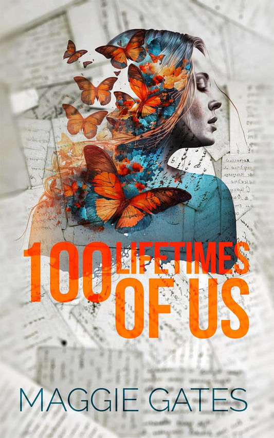 100 Lifetimes of Us - Maggie Gates