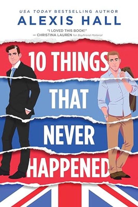 10 Things That Never Happened - Alexis Hall