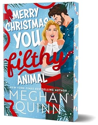 Merry Christmas You Filthy Animal - Meghan Quinn