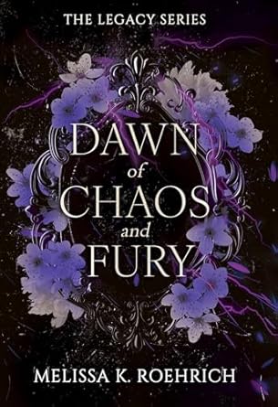 Dawn of Chaos and Fury - Melissa K. Roehrich