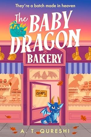 The Baby Dragon Bakery - A.T. Qureshi