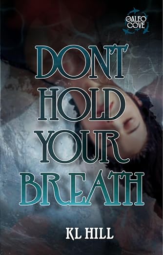 Don't Hold Your Breath - KL Hill *July 28, 2026*