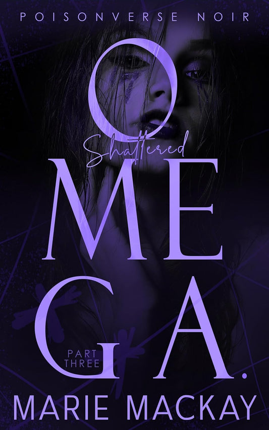 Shattered Omega: Part 3 - Marie Mackay