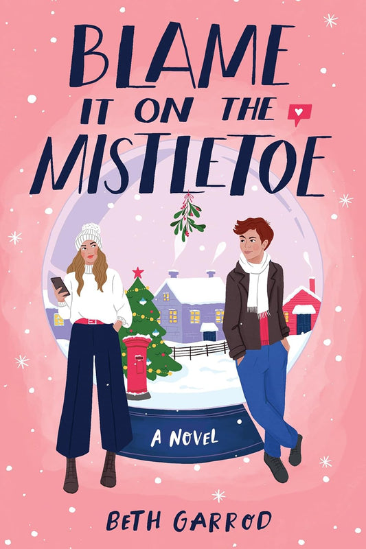 Blame it on the Mistletoe - Beth Garrod