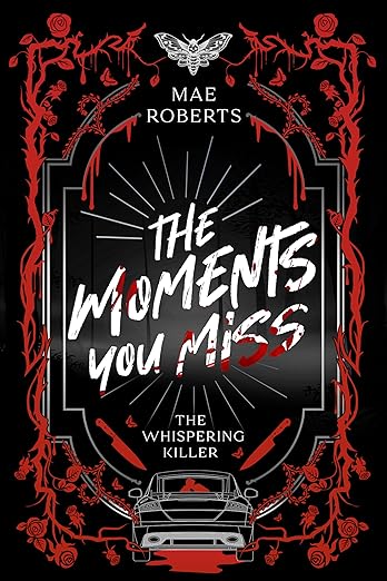 The Moments You Miss - Mae Roberts