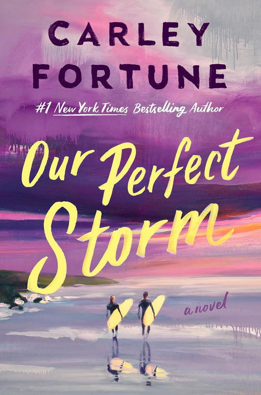 Our Perfect Storm - Carley Fortune *May 5, 2026*