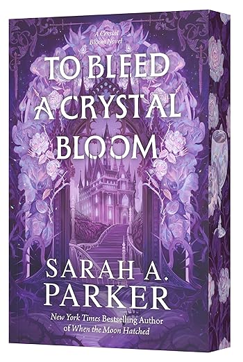 To Bleed A Crystal Bloom - Sarah A. Parker