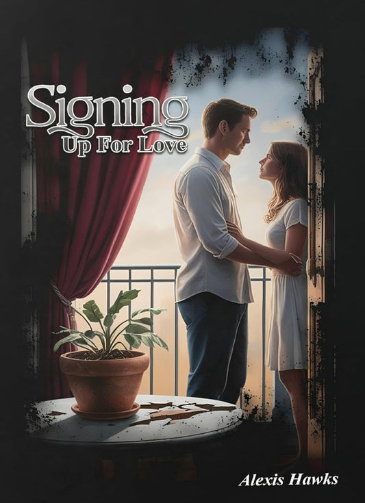 Signing Up For Love - Alexis Hawks