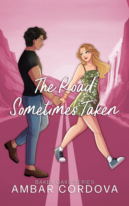 The Road Sometimes Taken - Ambar Cordova