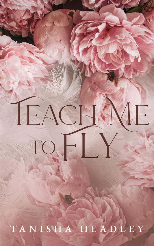 Teach Me to Fly - Tanisha Headley