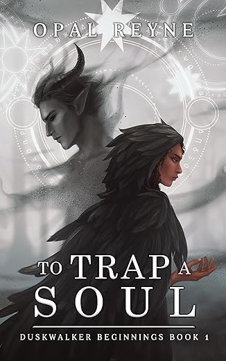 To Trap A Soul - Opal Reyne