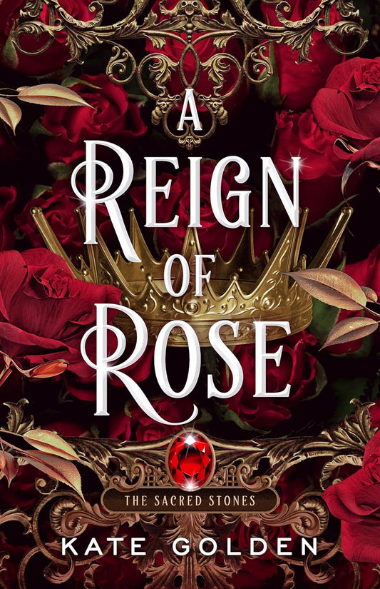 A Reign of Rose - Kate Golden