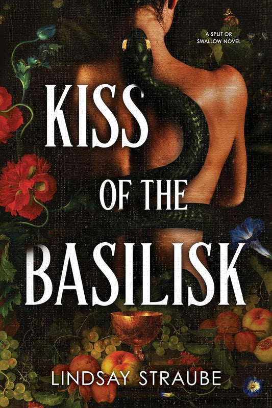 Kiss of the Basilisk  - Lindsay Straube