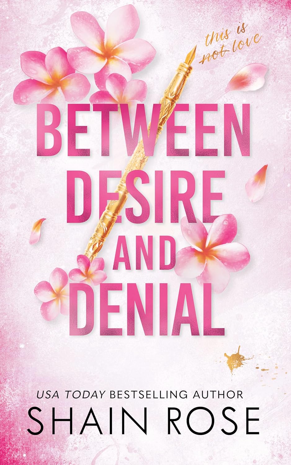 Between Desire and Denial - Shain Rose