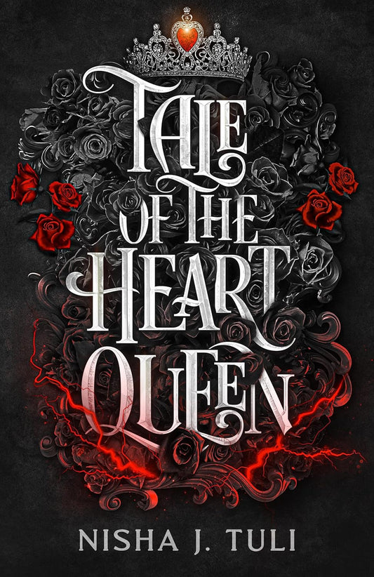 Tale of the Heart Queen - Nisha J. Tuli