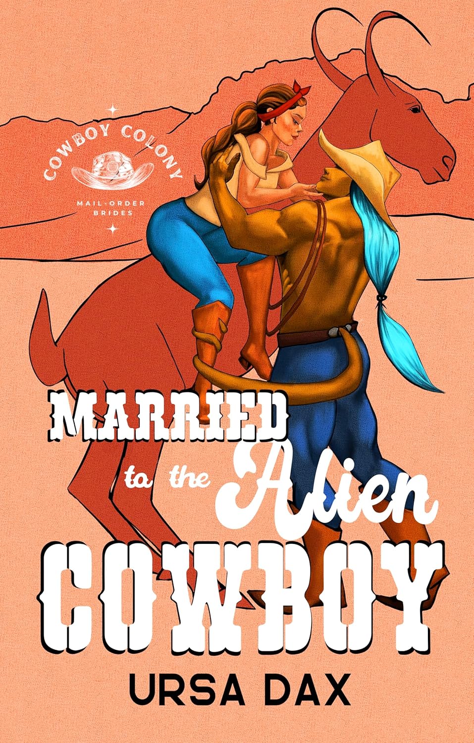 Married to the Alien Cowboy - Ursa Dax *pre-order*