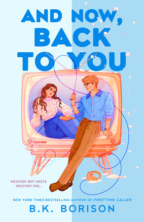 And Now, Back To You - B.K. Borison *February 24, 2026*