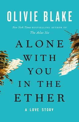 Alone with You in the Ether - Olivie Blake
