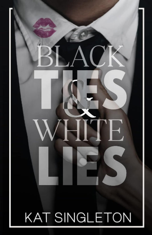 Black Ties and White Lies - Kat Singleton