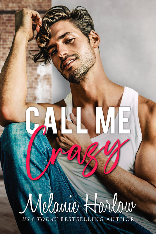 Call Me Crazy - Melanie Harlow