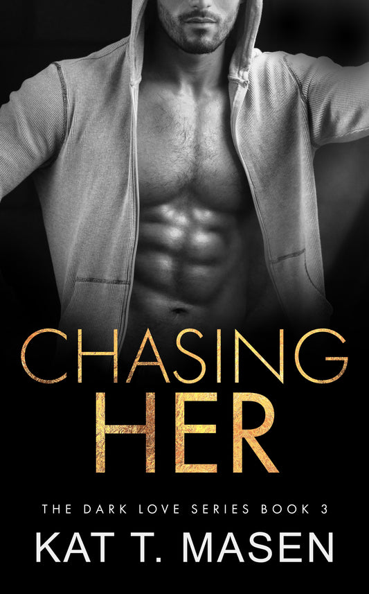 Chasing Her - Kat T. Masen