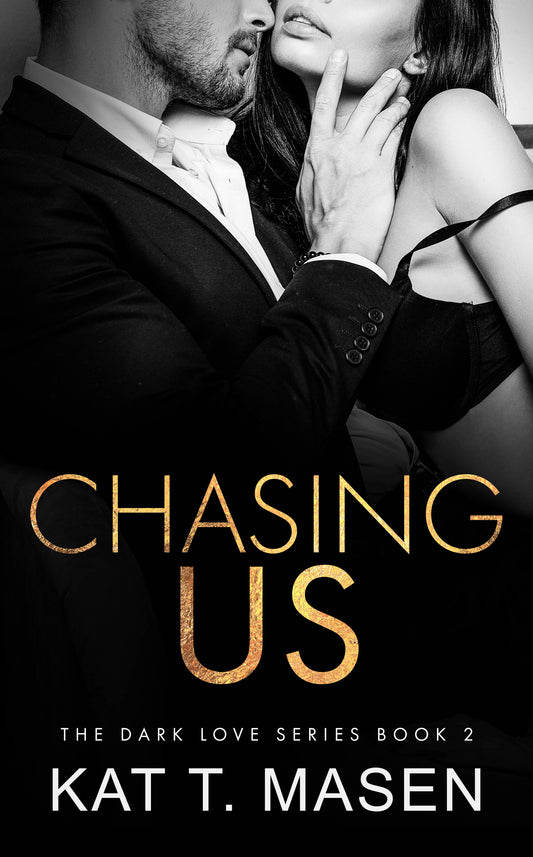 Chasing Us - Kat T. Masen