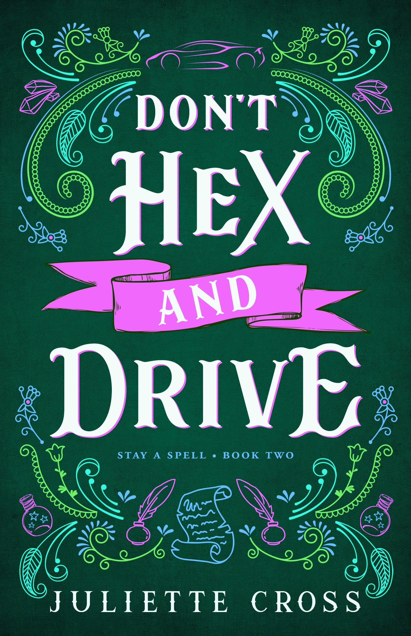 Don't Hex and Drive - Juliette Cross