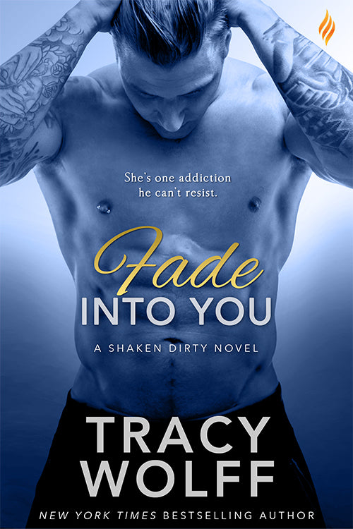 Fade Into You  - Tracy Wolff
