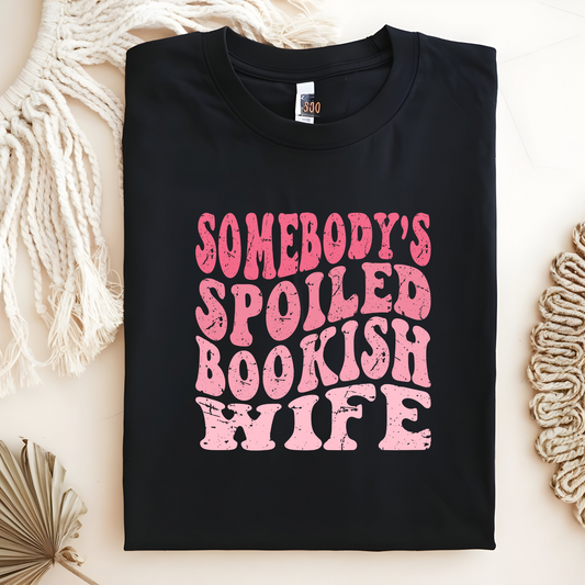 Somebody's Spoiled Bookish Wife Tee