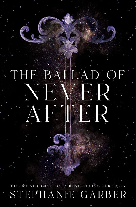 The Ballad of Never After - Stephanie Garber